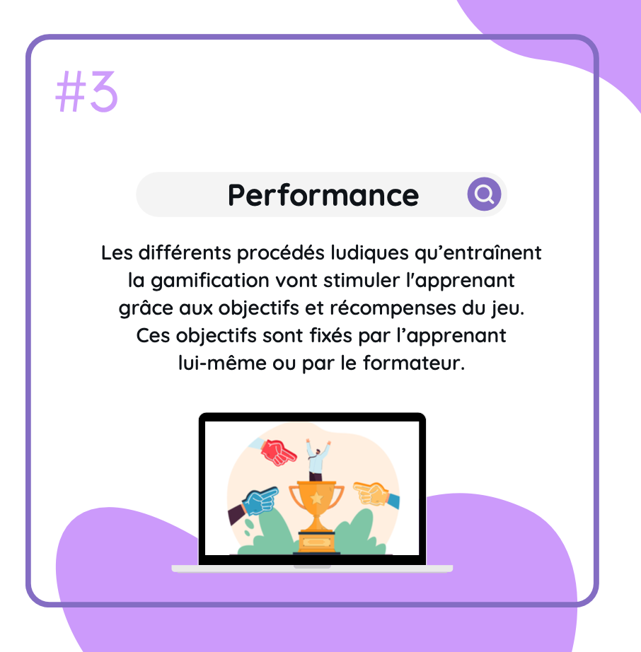 Cela permet de donner envie à l’apprenant de se dépasser