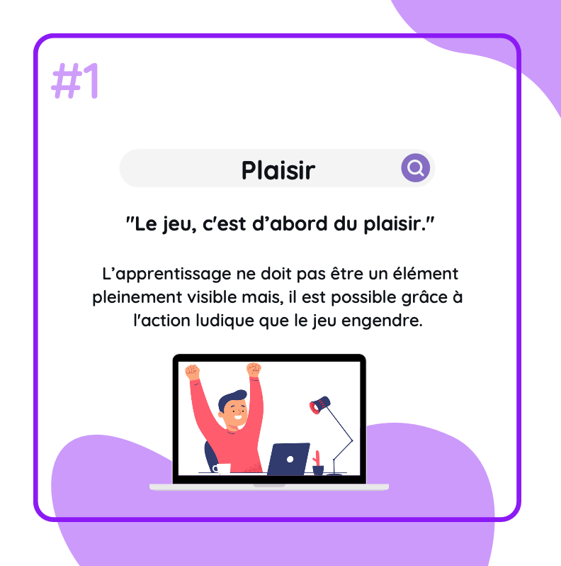 Le but à travers la gamification d’une formation est que le formé ait la sensation d’apprendre tout en s’amusant.